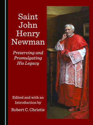 cover image of Saint John Henry Newman: Preserving and Promulgating His Legacy